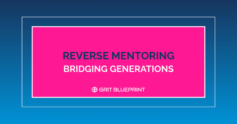 Reverse Mentoring- Bridging The Generations