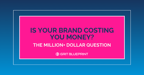 Is Your Brand Costing Your Money The Million Dollar Question