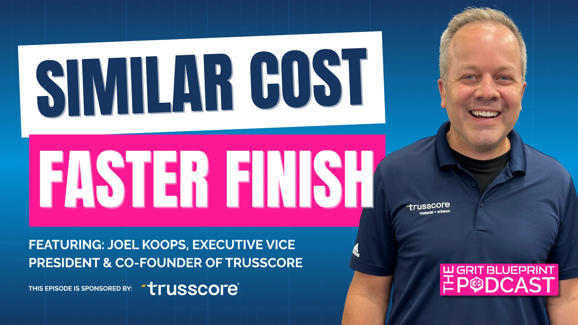 Joel Koops of Trusscore at DiB Fall Market Podcast 2026 Grit Blueprint Episode YouTube Podcast