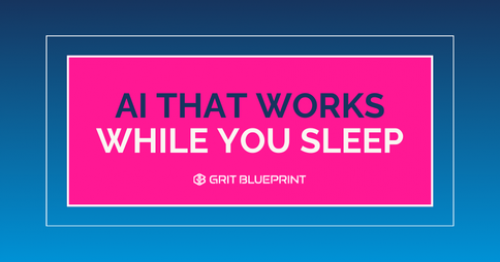 AI That Works While You Sleep