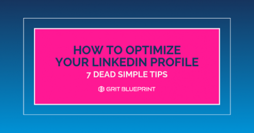 How To Optimize Your LinkedIn Profile
