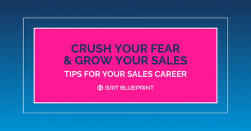 Crush Your Fear & Grow Your Sales