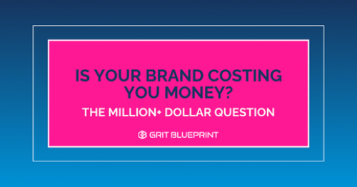 Is Your Brand Costing Your Money The Million Dollar Question