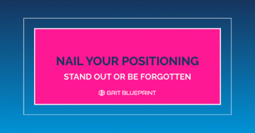 Nail Your Positioning Stand Out Or Br Forgotten
